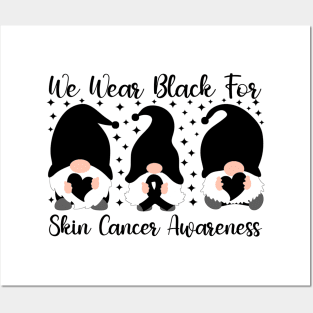 We Wear Black For Skin Cancer Awareness Posters and Art